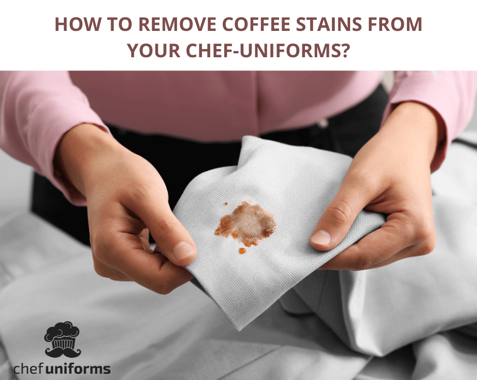 How to remove coffee stains from your Chef-uniforms?